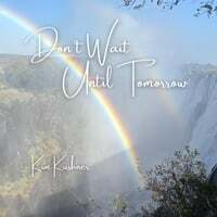 Don't Wait Until Tomorrow